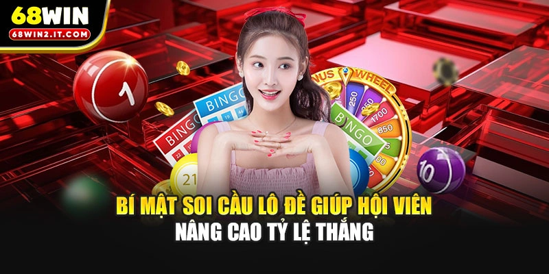 Bí mật soi cầu lô đề giúp hội viên nâng cao tỷ lệ thắng