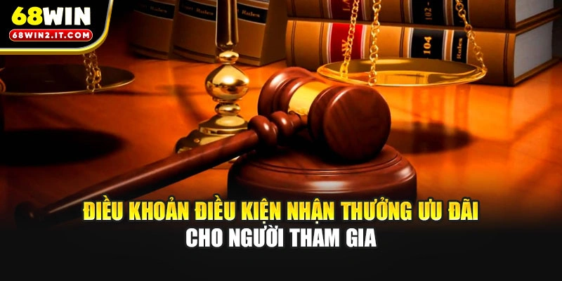 Điều khoản điều kiện nhận thưởng ưu đãi cho người tham gia