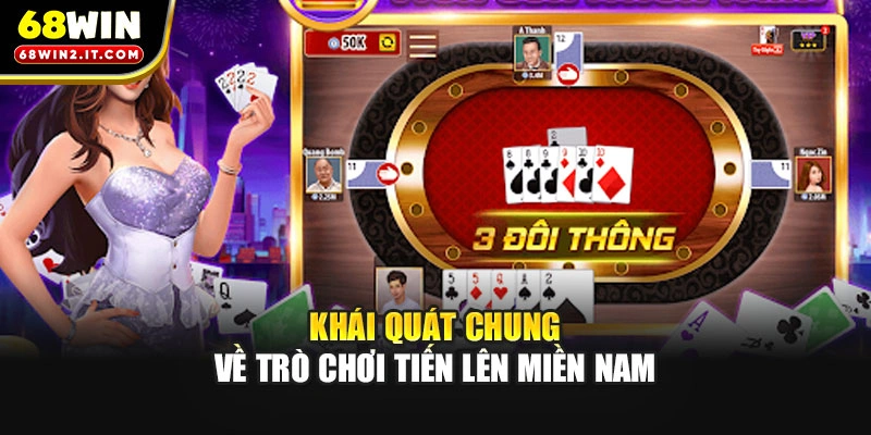 Khái quát chung về trò chơi Tiến lên miền Nam